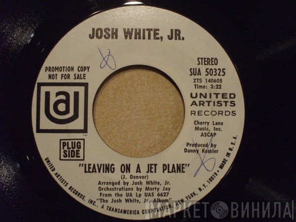 Josh White, Jr. - Leaving On A Jet Plane / The World I Used To Know