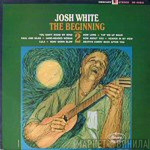 Josh White  - The Beginning - Volume 2