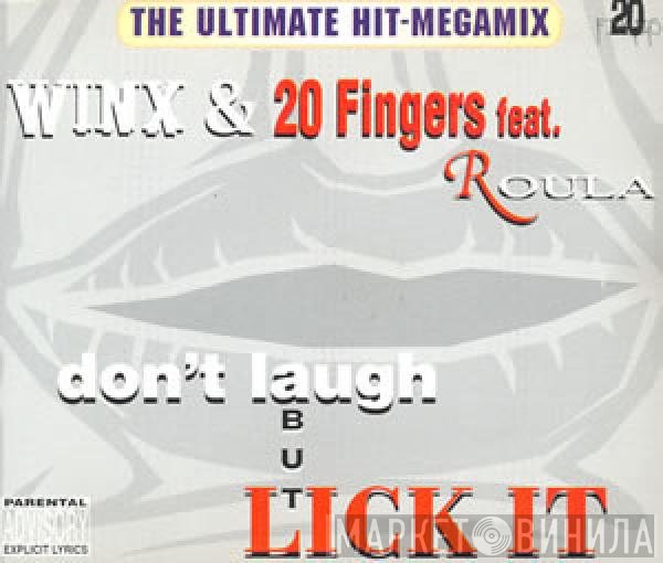 Josh Wink, 20 Fingers, Roula - Don't Laugh But Lick It