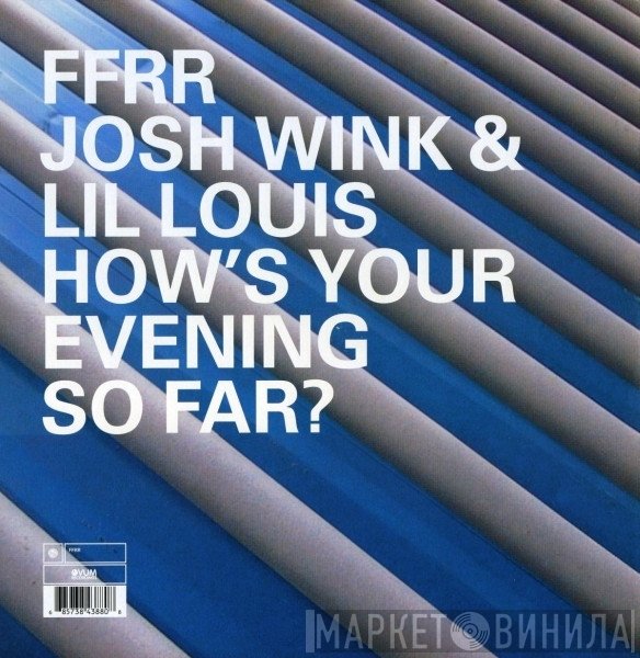 Josh Wink, Lil' Louis - How's Your Evening So Far?