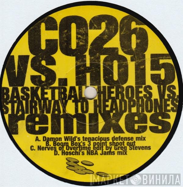 Josh Wink, Woody McBride, DJ ESP - Basketball Heroes vs. Stairway To Headphones (Remixes)