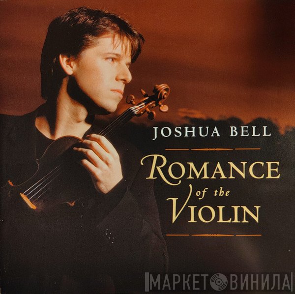 Joshua Bell - Romance Of The Violin