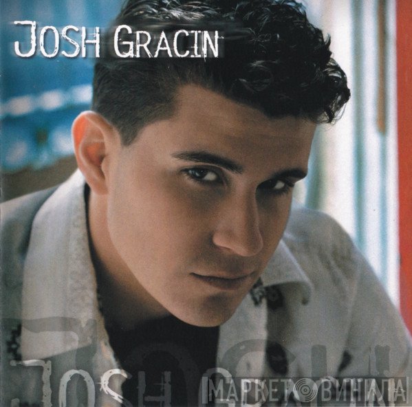 Joshua Gracin - Josh Gracin
