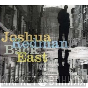 Joshua Redman  - Back East