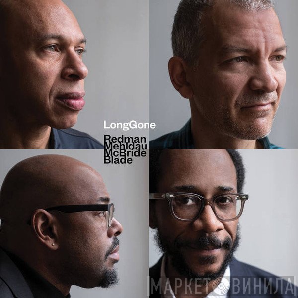 Joshua Redman, Brad Mehldau, Christian McBride, Brian Blade  - LongGone