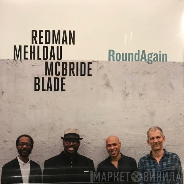 Joshua Redman, Brad Mehldau, Christian McBride, Brian Blade  - RoundAgain