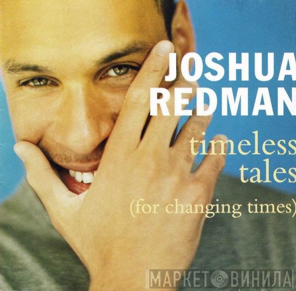 Joshua Redman  - Timeless Tales (For Changing Times)
