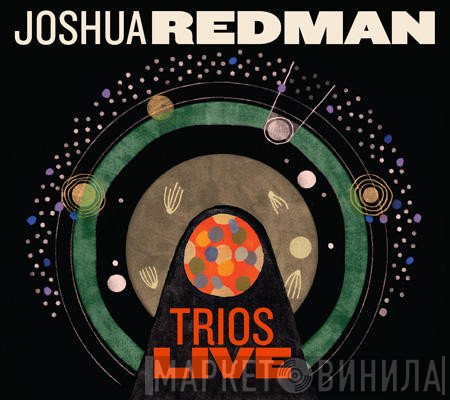 Joshua Redman  - Trios Live