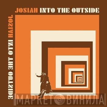 Josiah  - Into The Outside