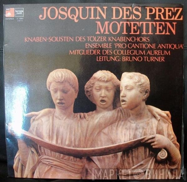 Josquin Des Prés / Mitglieder Des Tölzer Knabenchors, Pro Cantione Antiqua, Collegium Aureum, Bruno Turner  - Motetten