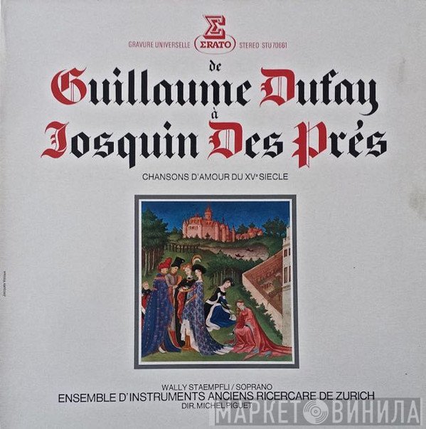 Josquin Des Prés, Wally Staempfli, Guillaume Dufay, Michel Piguet, Ricercare-Ensemble Für Alte Musik, Zürich - Chansons D'Amour Du 15ème Siècle