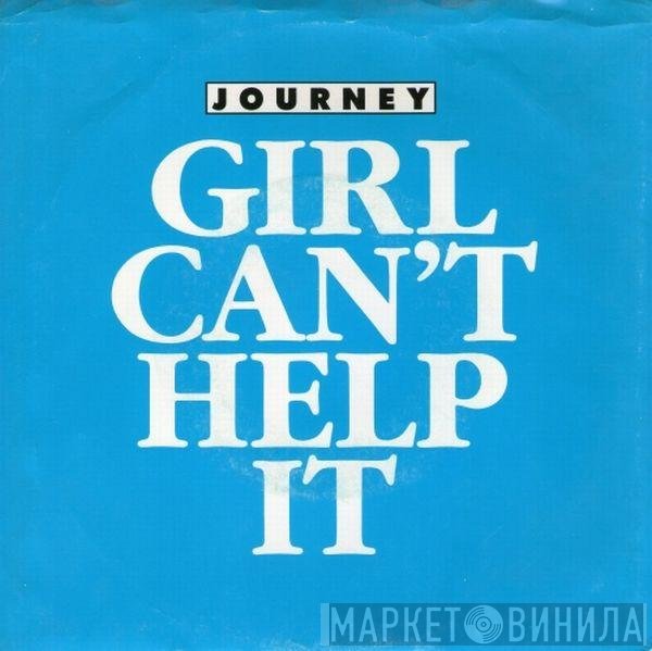 Journey  - Girl Can't Help It