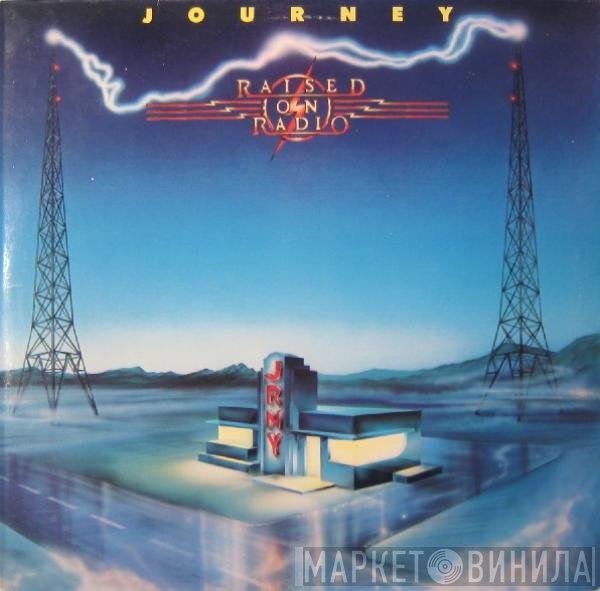 Journey  - Raised On Radio