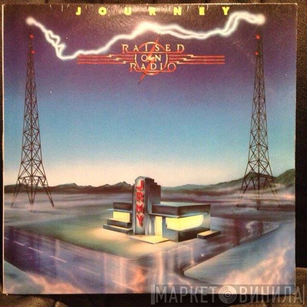Journey  - Raised On Radio