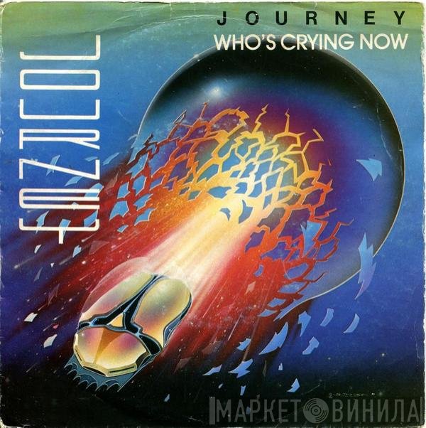 Journey  - Who's Crying Now