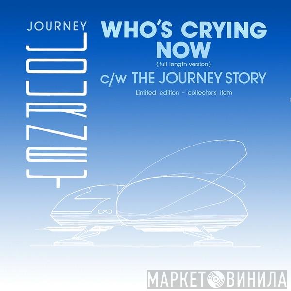 Journey - Who's Crying Now