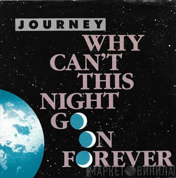 Journey  - Why Can't This Night Go On Forever