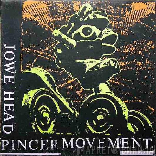 Jowe Head  - Pincer Movement