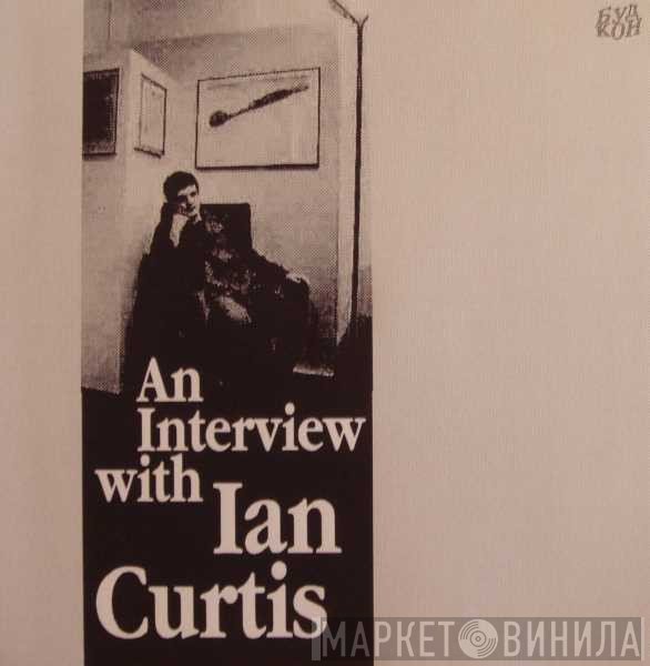 Joy Division  - An Interview With Ian Curtis