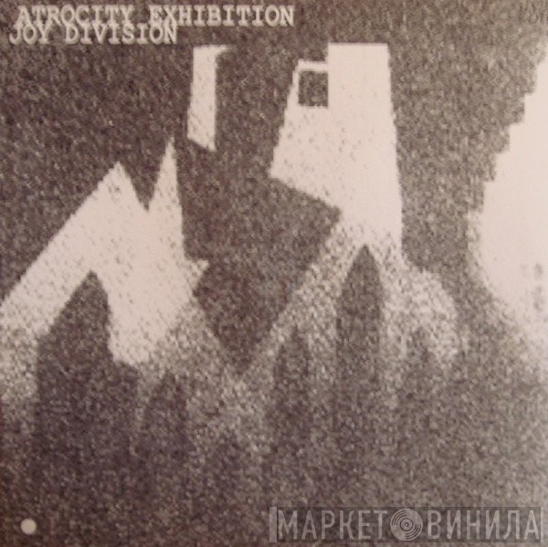 Joy Division  - Atrocity Exhibition