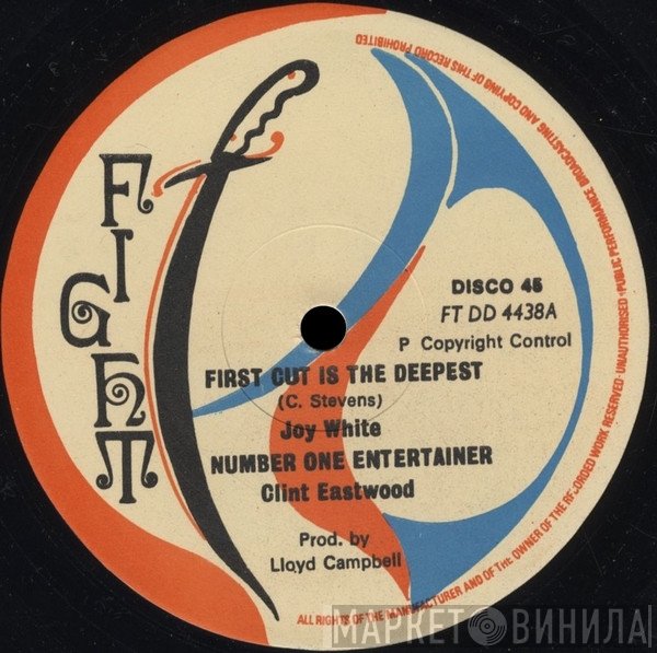 Joy White, Clint Eastwood, The Itals - First Cut Is The Deepest / Number One Entertainer // Rougher Yet / Rougher Style