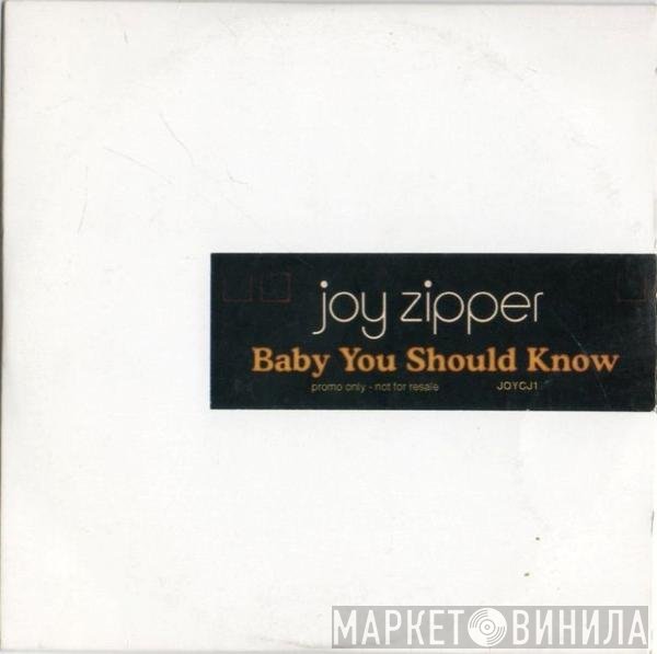 Joy Zipper - Baby You Should Know