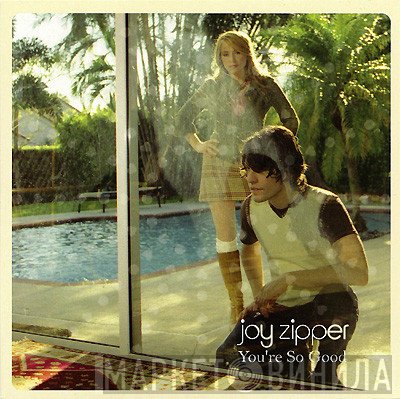 Joy Zipper - You're So Good