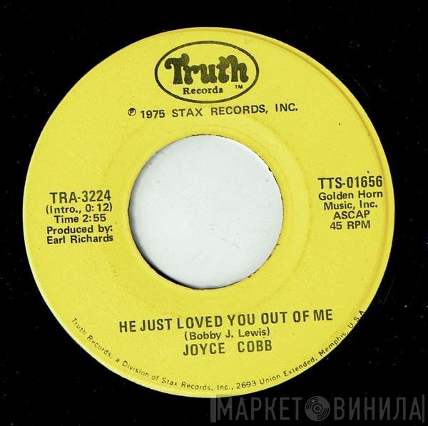 Joyce Cobb - He Just Loved You Out Of Me