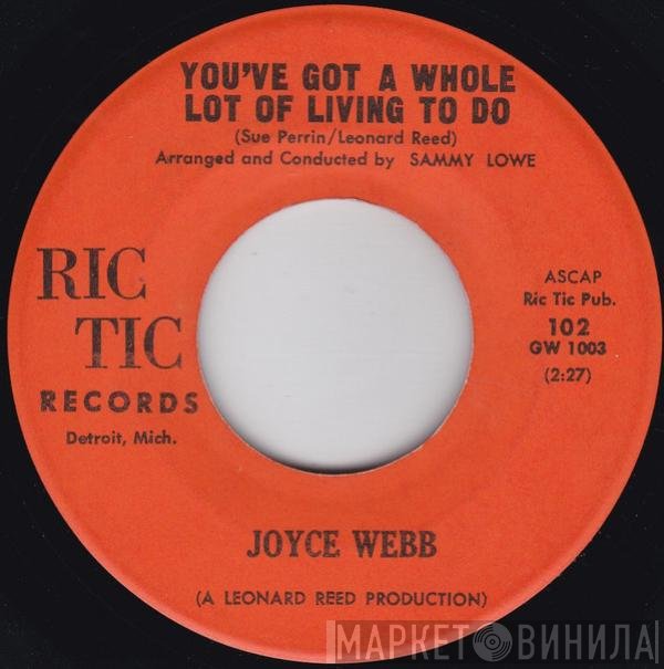 Joyce Webb - You've Got A Whole Lot Of Living To Do