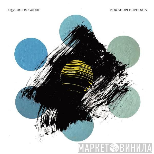 Joys Union Group - Boredom Euphoria