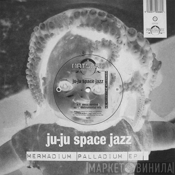 Ju-Ju Space Jazz - Mermadium Palladium EP