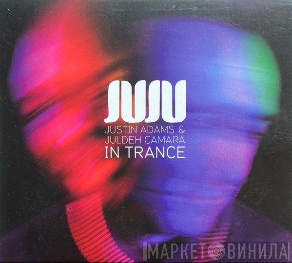 JuJu  : Justin Adams & Juldeh Camara  - In Trance
