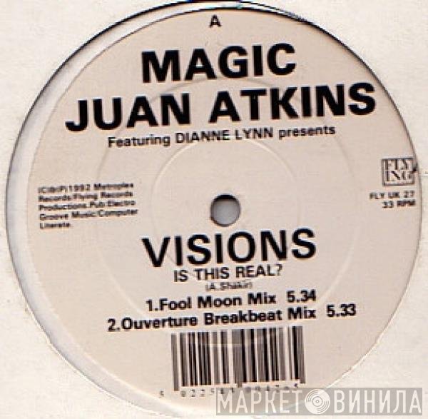 Juan Atkins Featuring Dianne Lynn Presents Visions  - Is This Real?