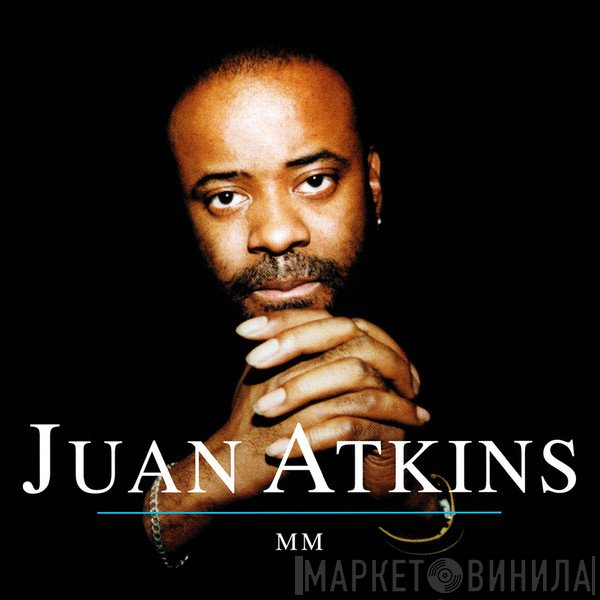 Juan Atkins  - MM