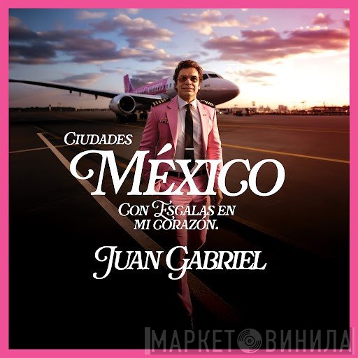 Juan Gabriel - Ciudades México Con Escalas En Mi Corazón