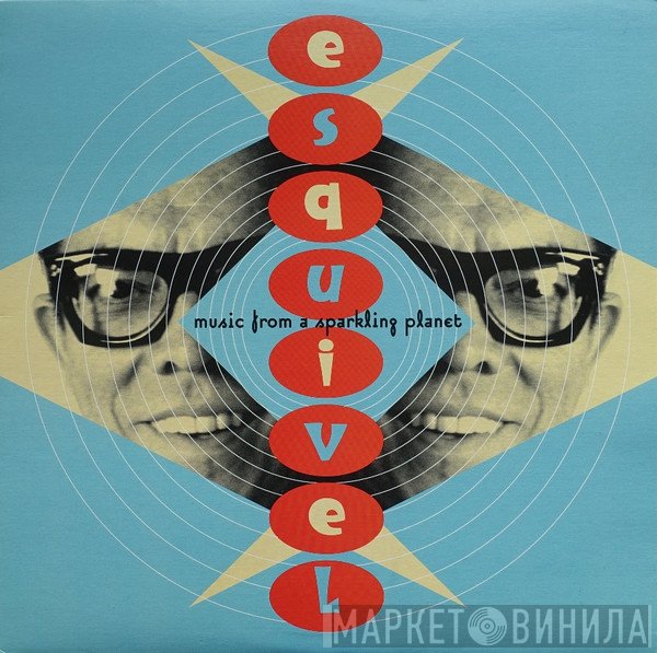 Juan Garcia Esquivel - Music From A Sparkling Planet