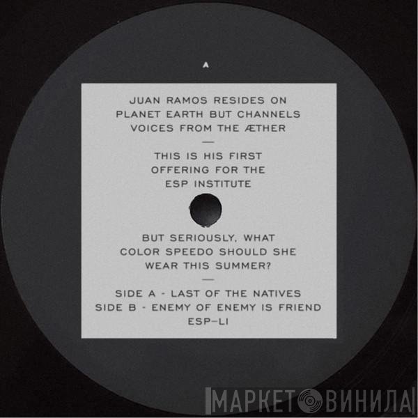 Juan Ramos  - Last Of The Natives / Enemy Of Enemy Is Friend