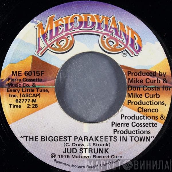 Jud Strunk - The Biggest Parakeets In Town