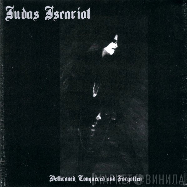 Judas Iscariot  - Dethroned, Conquered And Forgotten