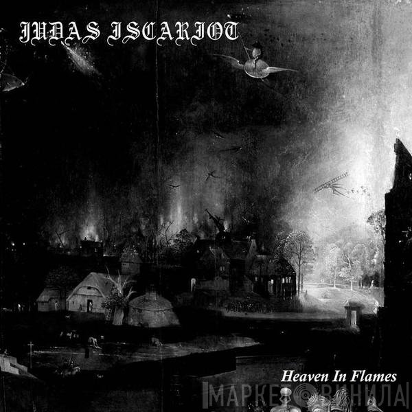 Judas Iscariot  - Heaven In Flames