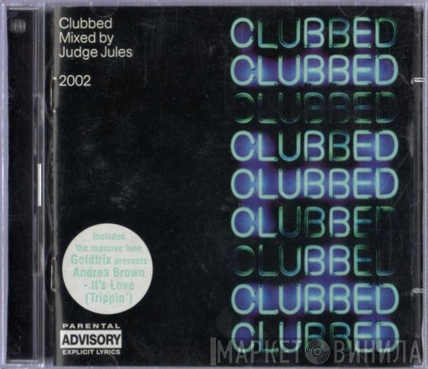 Judge Jules - Clubbed 2002
