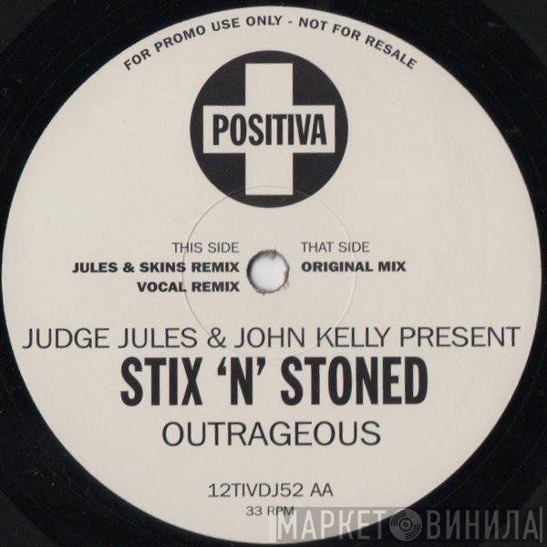 Judge Jules, Stix 'N' Stoned, John Kelly - Outrageous