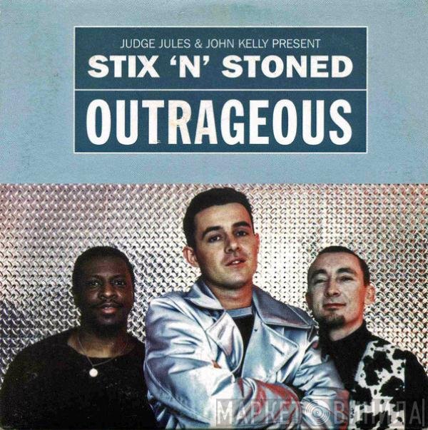 Judge Jules, Stix 'N' Stoned, John Kelly - Outrageous