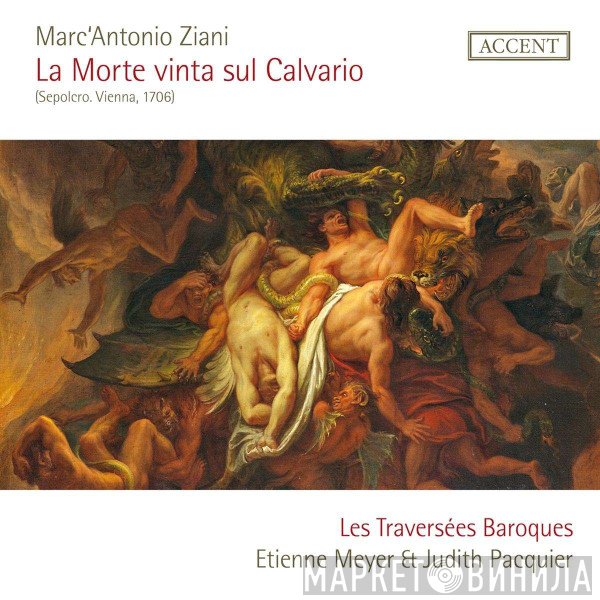 Judith Pacquier, Etienne Meyer, Marc'Antonio Ziani, Les Traversées Baroques - La Morte Vinta Sul Calvario (Sepolcro. Vienna, 1706)
