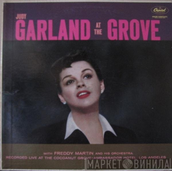 Judy Garland, Freddy Martin And His Orchestra - At The Grove