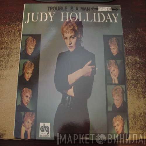 Judy Holliday - Trouble Is A Man