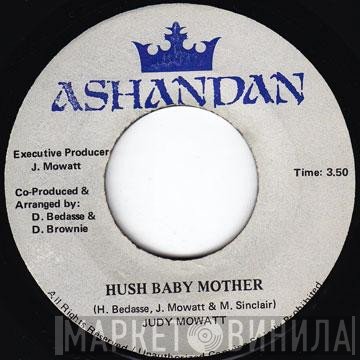 Judy Mowatt - Hush Baby Mother