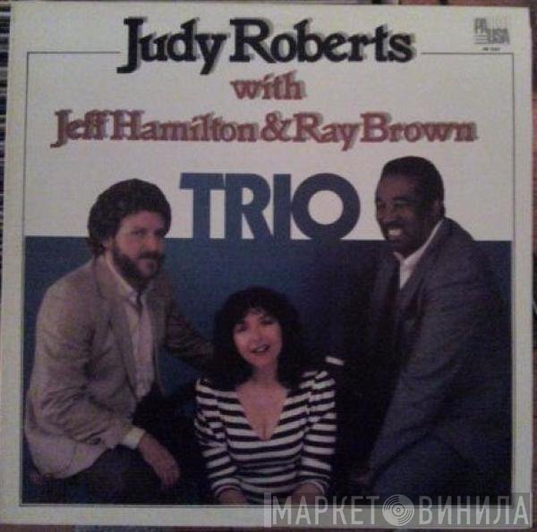 Judy Roberts, Jeff Hamilton, Ray Brown - Trio