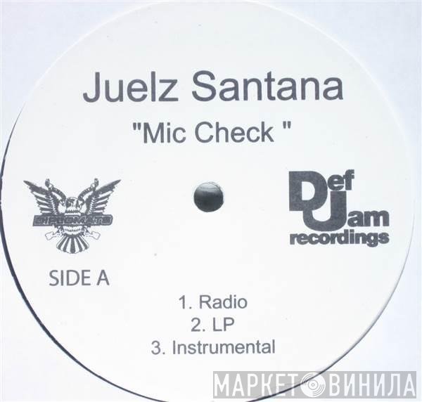 Juelz Santana  - Mic Check