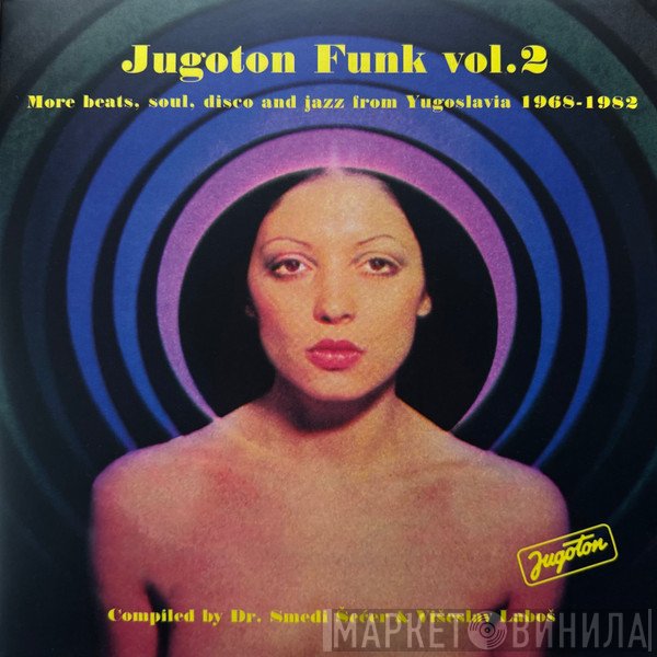  - Jugoton Funk Vol. 2 - More Beats, Soul, Disco And Jazz From Yugoslavia 1968-1982